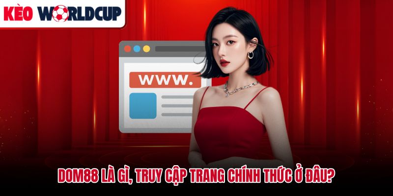 Cổng game Dom88 và cách xác định link truy cập chính xác