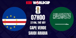 Soi kèo Cape Verde vs Saudi Arabia - 07h00 ngày 27/06/2026 | World Cup 2026