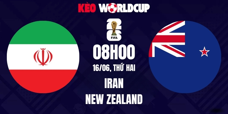Soi kèo Iran vs New Zealand - 08h00 ngày 16/06/2026 | World Cup 2026