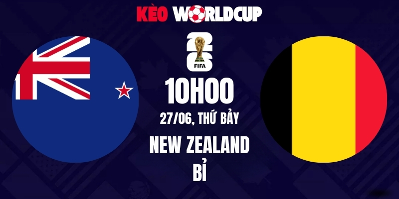 Soi kèo New Zealand vs Bỉ - 10h00 ngày 27/06/2026 | World Cup 2026
