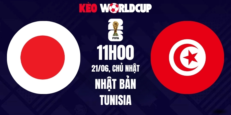 Soi kèo Nhật Bản vs Tunisia - 11h00 ngày 21/06/2026 | World Cup 2026
